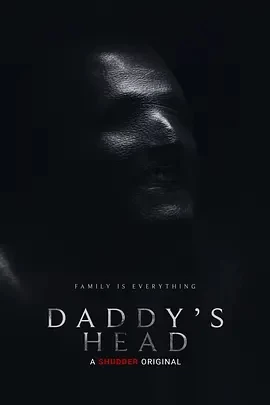 老爹的脑袋 Daddy\'s Head (2024)百度网盘1080P高清免费英国电影资源-推影坊