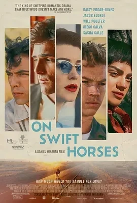 快马驰情 On Swift Horses (2024)百度网盘1080P高清免费美国电影资源 - 推影坊-推影坊