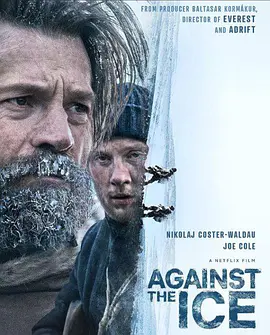 逆冰之行 Against the Ice (2022)百度网盘资源-高清电影 逆冰之行 Against the Ice (2022)百度网盘资源-高清电影