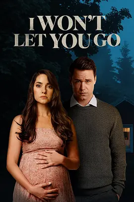我的恐怖前任 I Won’t Let You Go (2022)百度网盘资源免费电影高清在线观看-推影坊