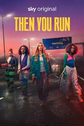 即刻逃亡 第一季 Then You Run Season 1 (2023)百度网盘资源免费电影高清在线观看 - 推影坊-推影坊