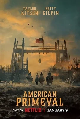 驯荒记 American Primeval (2025)全6集-百度网盘1080P高清免费美剧资源-推影坊