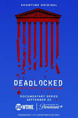 僵局：美国如何塑造最高法院（2023）1080P百度网盘资源纪录片全集免费高清在线观看 - 推影坊-推影坊