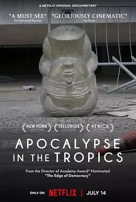 热带启示录 Apocalipse nos trópicos (2024)百度网盘1080P高清免费纪录片电影资源-推影坊