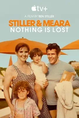 斯蒂勒与米拉：未曾落幕 Stiller & Meara: Nothing Is Lost (2025)百度网盘1080P高清免费美国纪录片电影资源-推影坊