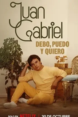 胡安·加布里埃尔：志在必得的音乐人生 Juan Gabriel: Debo, puedo y quiero (2025)百度网盘1080P高清免费纪录片剧资源-推影坊